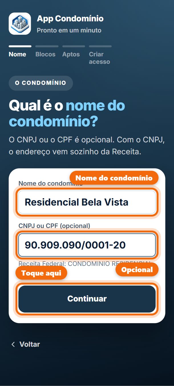 Passo 1: Escreva o nome do condomínio. O CNPJ ou o CPF é opcional: com o CNPJ, o endereço vem sozinho da Receita. Toque em Continuar.