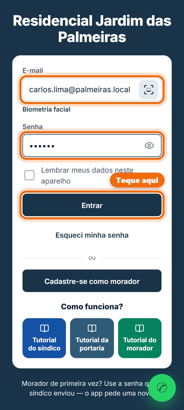 Passo 1: Abra o link que o síndico mandou. Digite o seu e-mail e a senha. Toque em Entrar. Na primeira vez, a senha é 123456, e o aplicativo pede que você crie a sua.