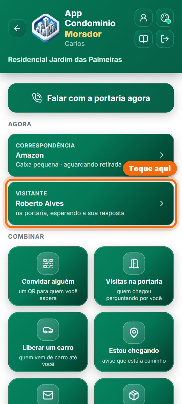 Passo 1: Quando a portaria registra uma visita para você, ela aparece em Portaria, esperando a sua resposta. Toque na visita.