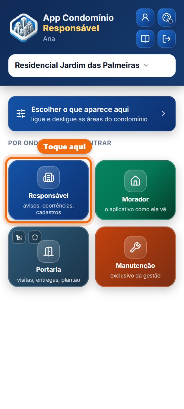 Passo 2: Escolha por onde entrar. O primeiro quadro, com o seu papel (Síndico ou Responsável), é o da administração.